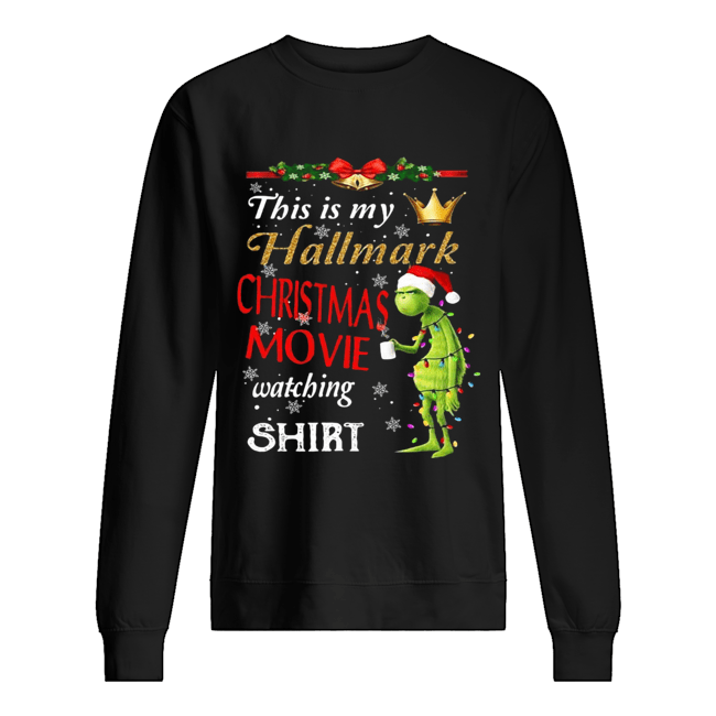 Grinch fairy light this is my hallmark christmas movie watching Unisex Sweatshirt