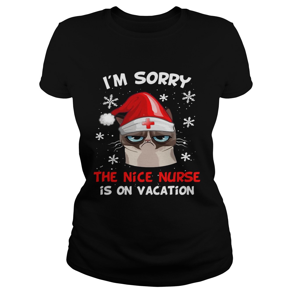 Grumpy Cat Im Sorry The Nice Nurse Is On Vacation Christmas Classic Ladies