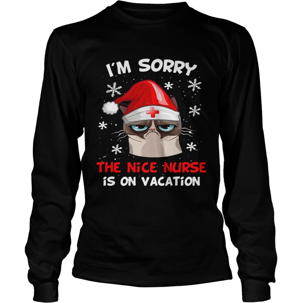 Grumpy Cat Im Sorry The Nice Nurse Is On Vacation Christmas LongSleeve