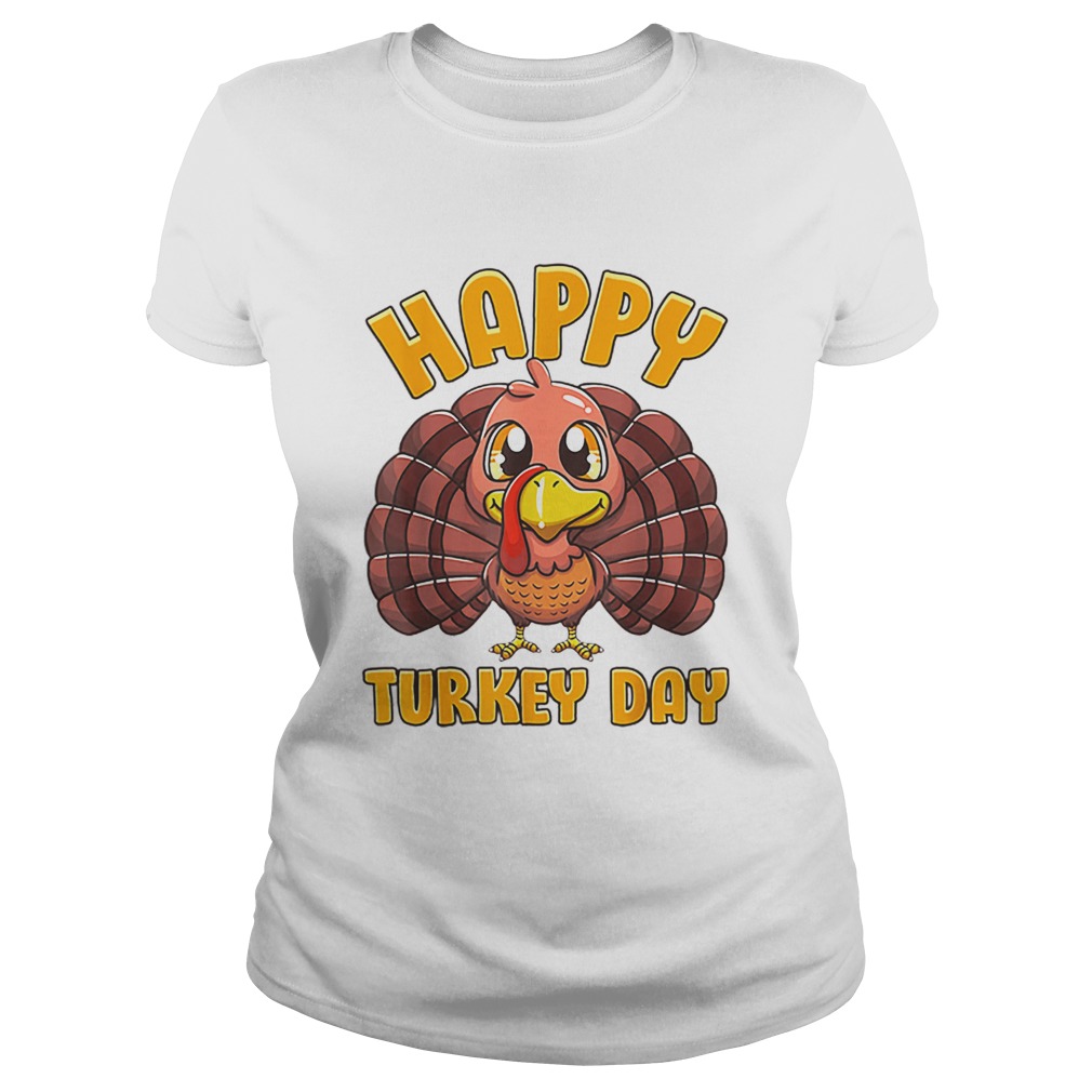 Happy Turkey Day Gobble Thanksgiving Day Classic Ladies