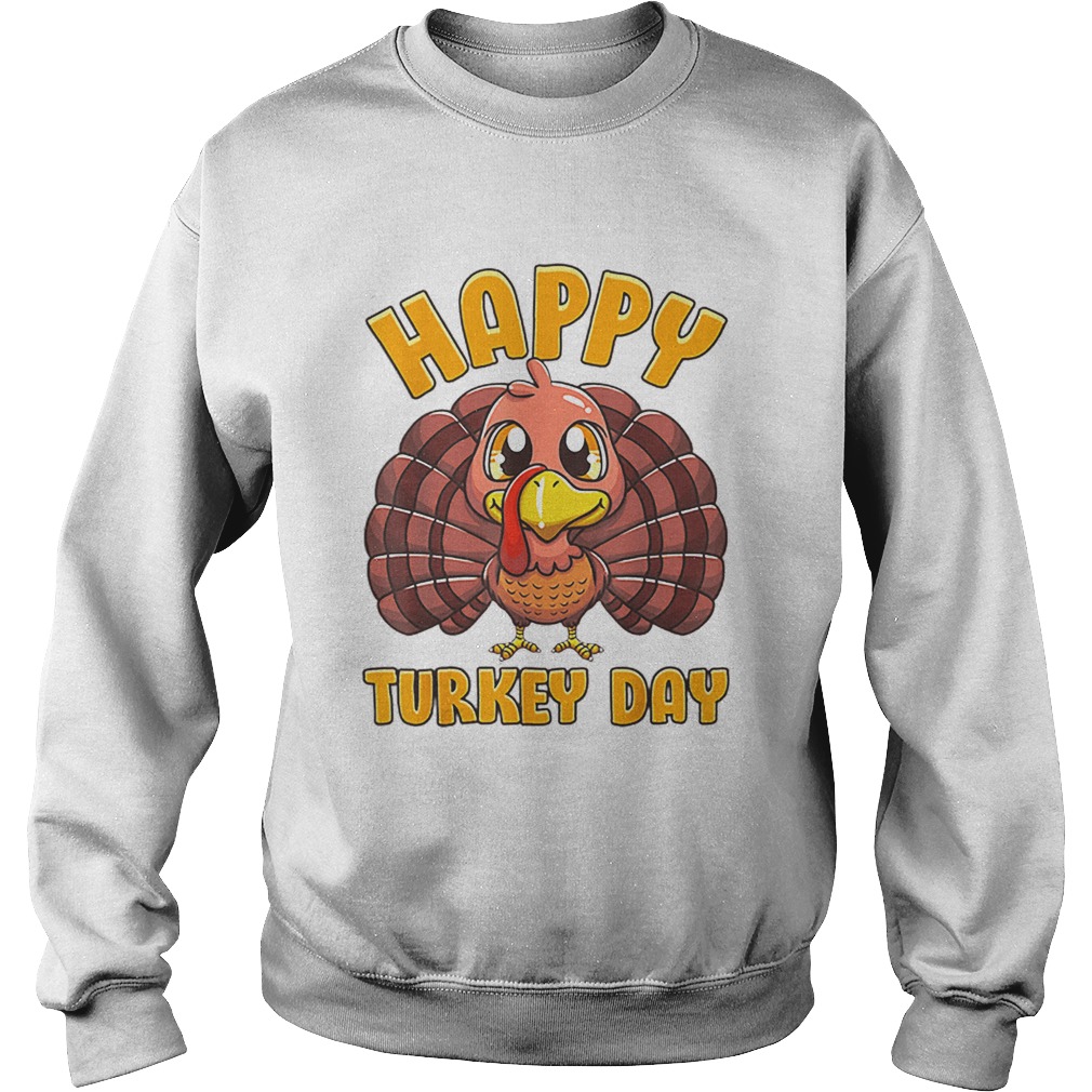 Happy Turkey Day Gobble Thanksgiving Day Sweatshirt