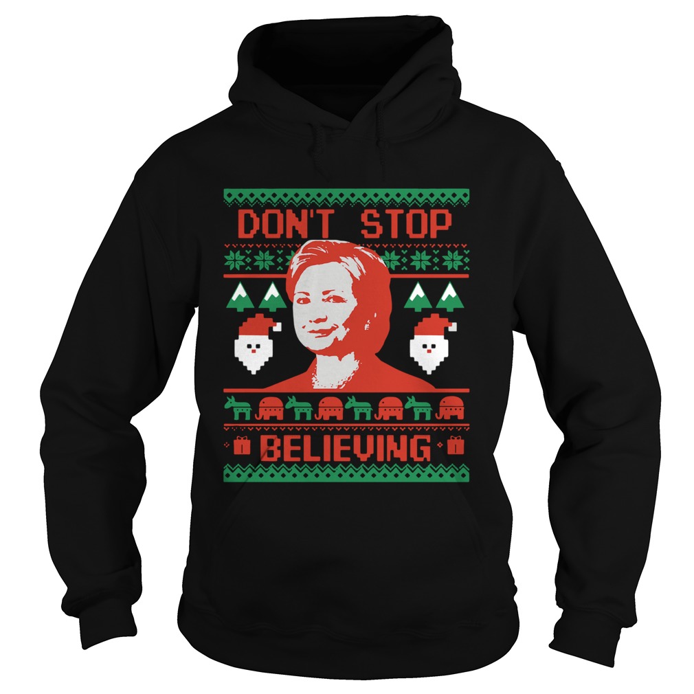 Hillary Clinton Dont Stop Believing Christmas Hoodie