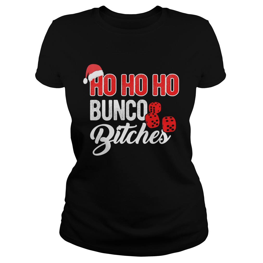 Ho Ho Ho Bunco Bitches Santa Christmas Classic Ladies