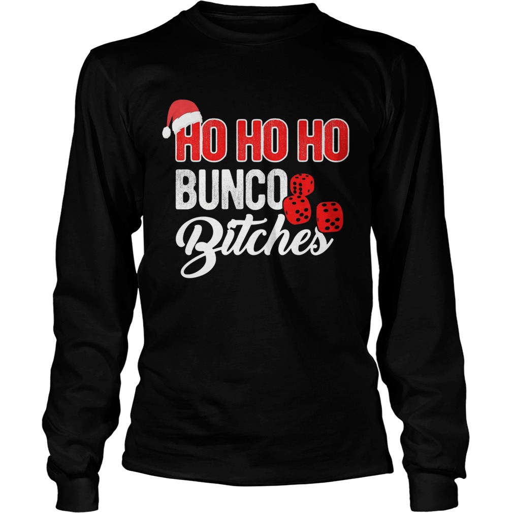 Ho Ho Ho Bunco Bitches Santa Christmas LongSleeve