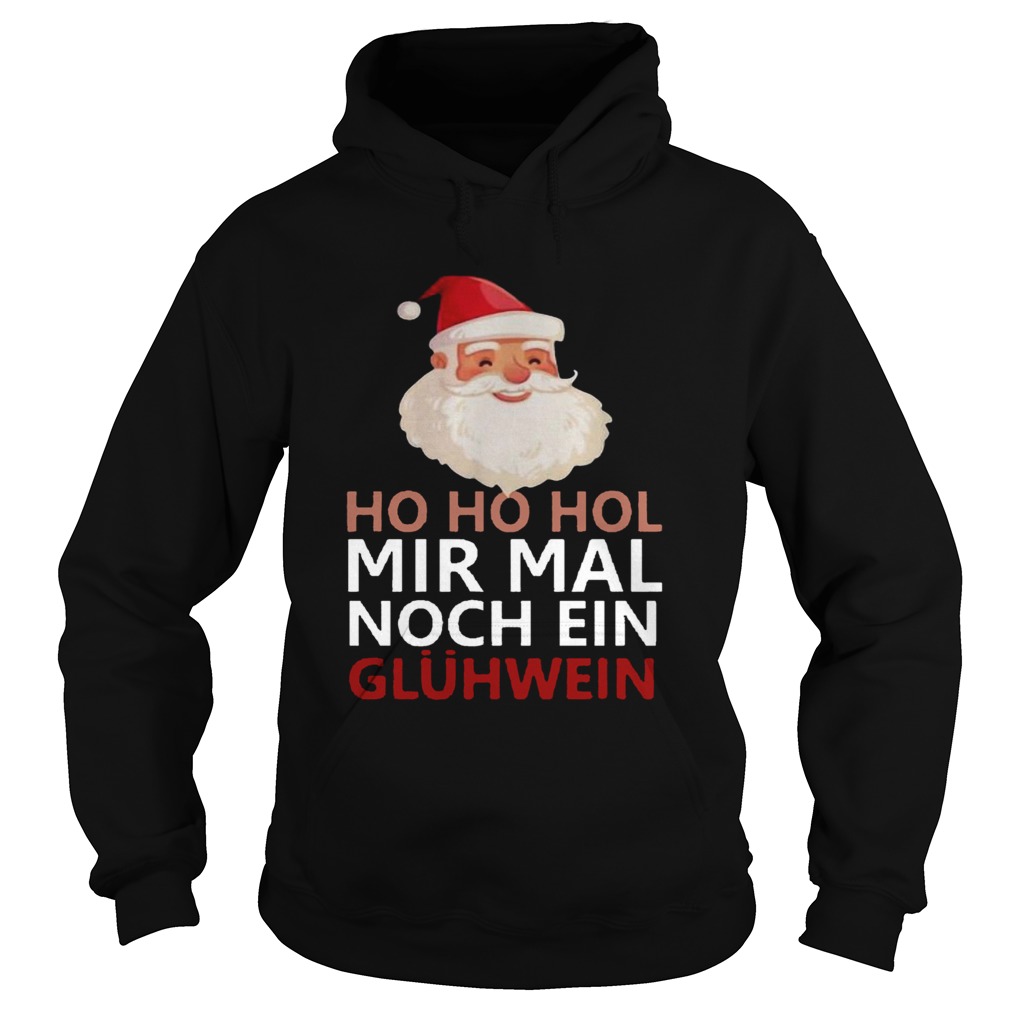 Ho Ho Hol Mir Mal Noch Ein Glhwein Hoodie