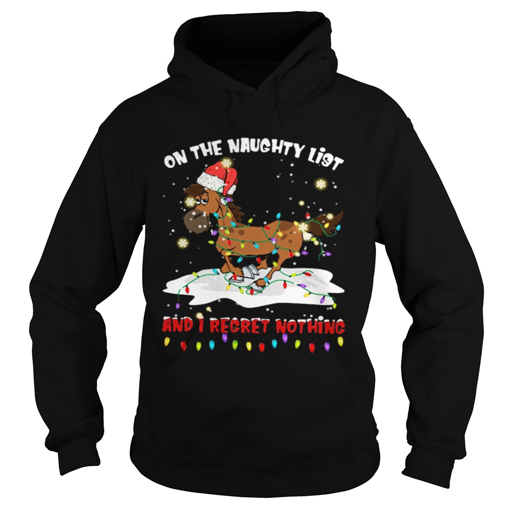 Horse on the naughty list and I regret nothing Christmas Hoodie