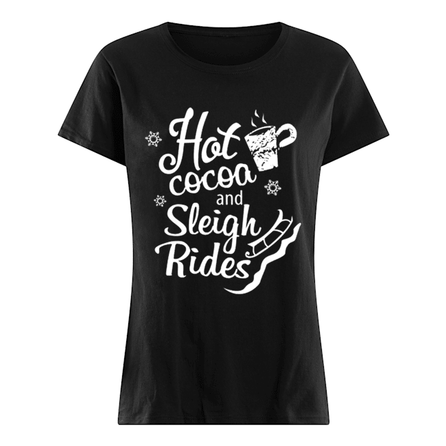 Hot Cocoa And Sleigh Rides Cute Christmas Holiday Pajama Classic Women's T-shirt