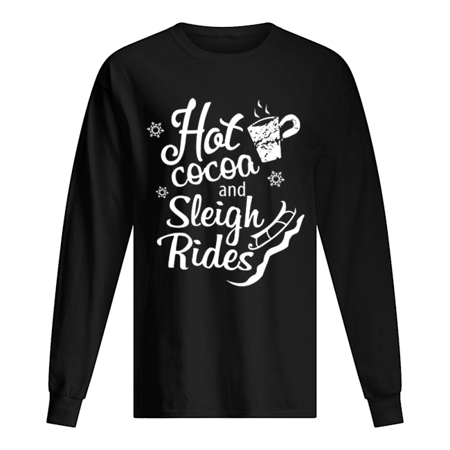 Hot Cocoa And Sleigh Rides Cute Christmas Holiday Pajama Long Sleeved T-shirt 