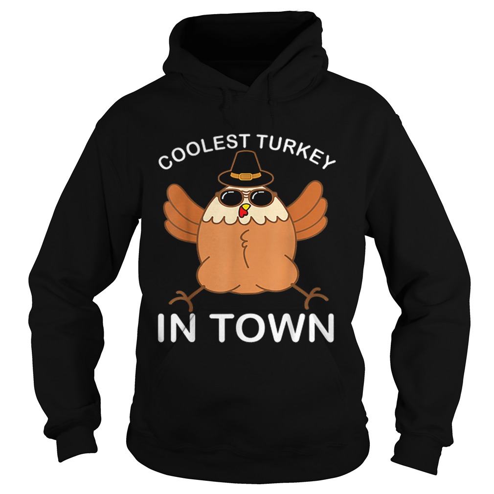 Hot Coolest Turkey in Town Thanksgiving Party Gift Hoodie