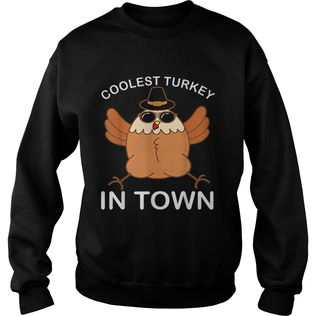 Hot Coolest Turkey in Town Thanksgiving Party Gift Sweatshirt