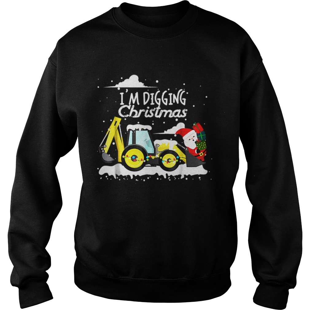 Hot Im Digging Christmas Funny Santa Christmas Gifts  Sweatshirt