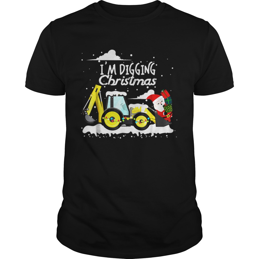 Hot Im Digging Christmas Funny Santa Christmas Gifts shirt