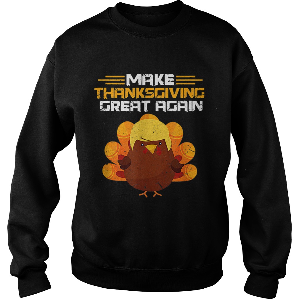 Hot Make Thanksgiving Great Again Trump Turkey Sweatshirt