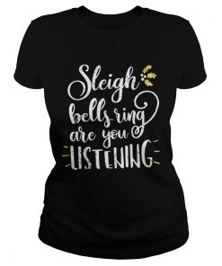 Hot Sleigh Bell Ring are You Listening Christmas Gift Design  Classic Ladies