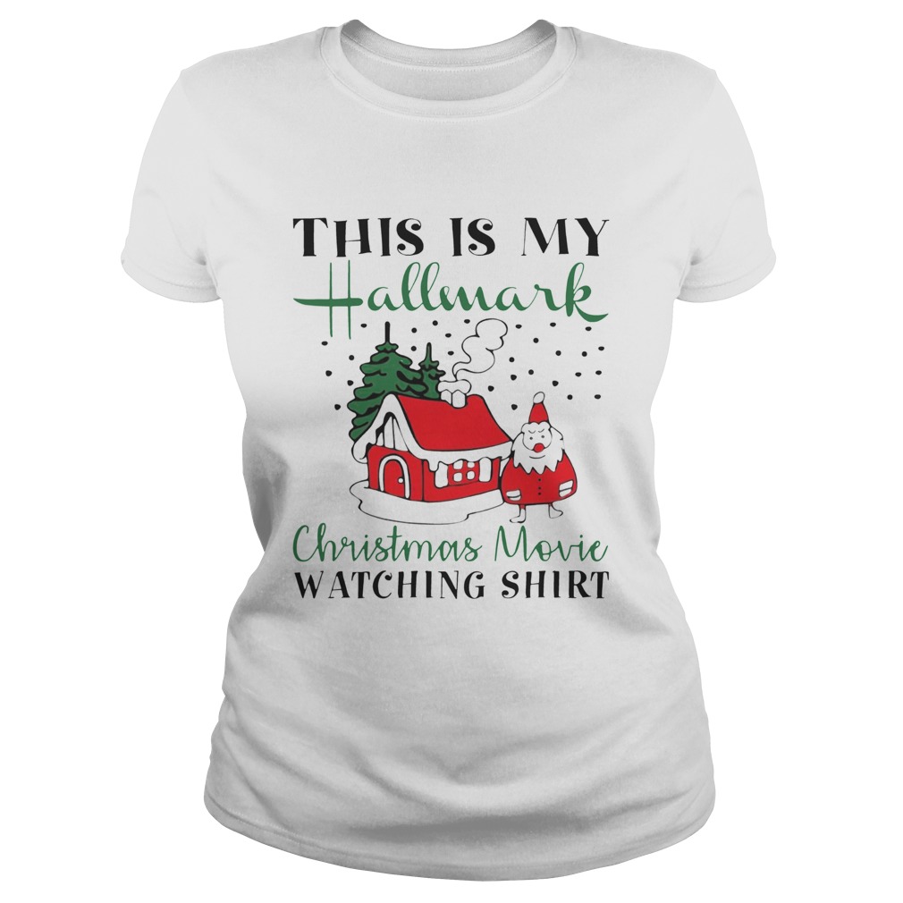 House Santa This is My Hallmark Christmas Movie Watching Classic Ladies