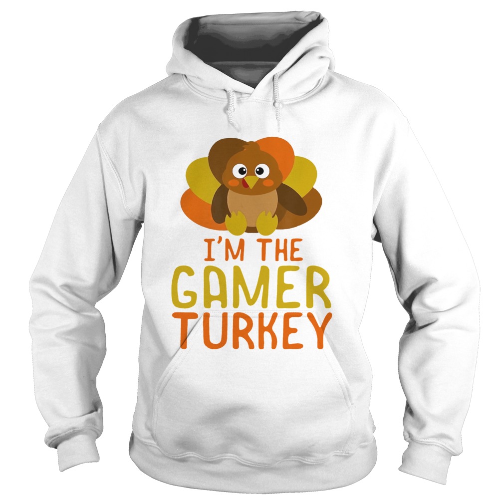 I Am The Gamer Turkey Thanksgiving Day Hoodie