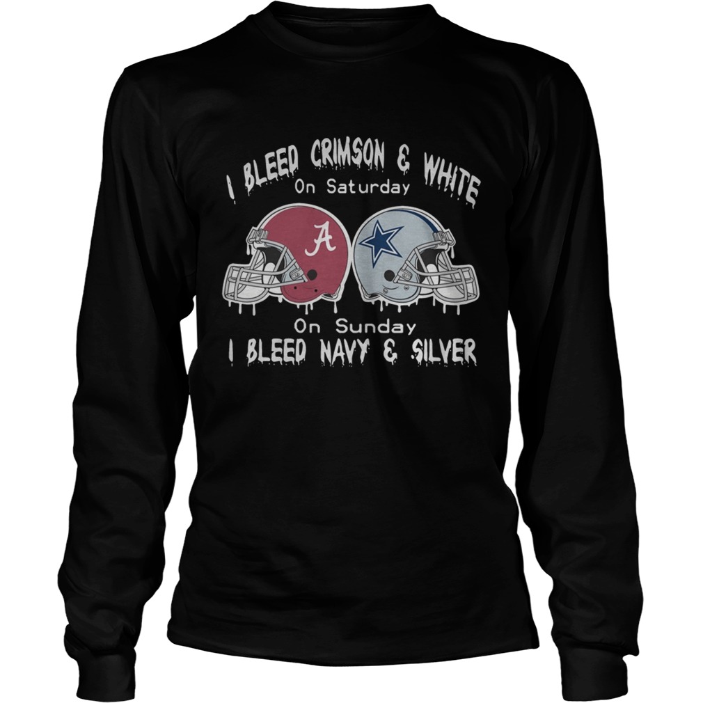 I Bleed Alabama Crimson Tide And White On Saturday On Sunday I Bleed Navy And Silver LongSleeve