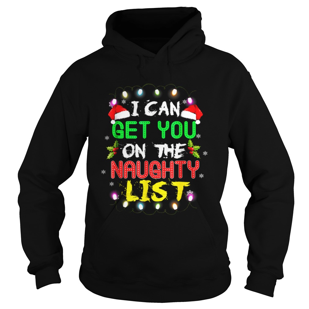 I Can Get You On The Naughty List Christmas Funny Hoodie