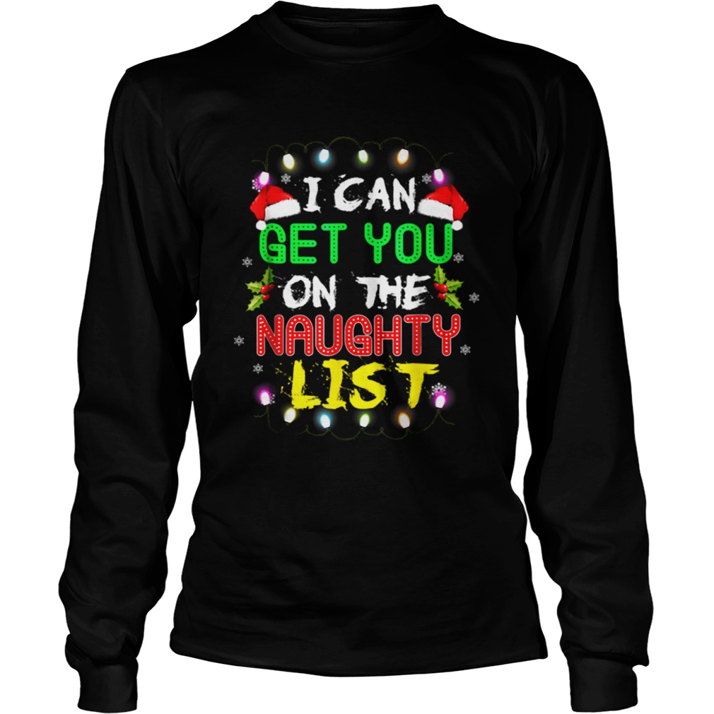 I Can Get You On The Naughty List Christmas Funny LongSleeve