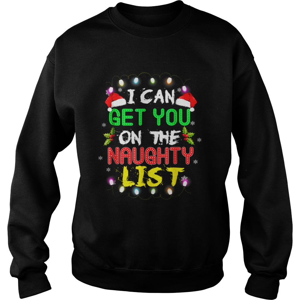 I Can Get You On The Naughty List Christmas Funny Sweatshirt