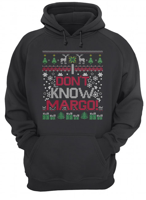 I Don’t Know Margo Unisex Hoodie