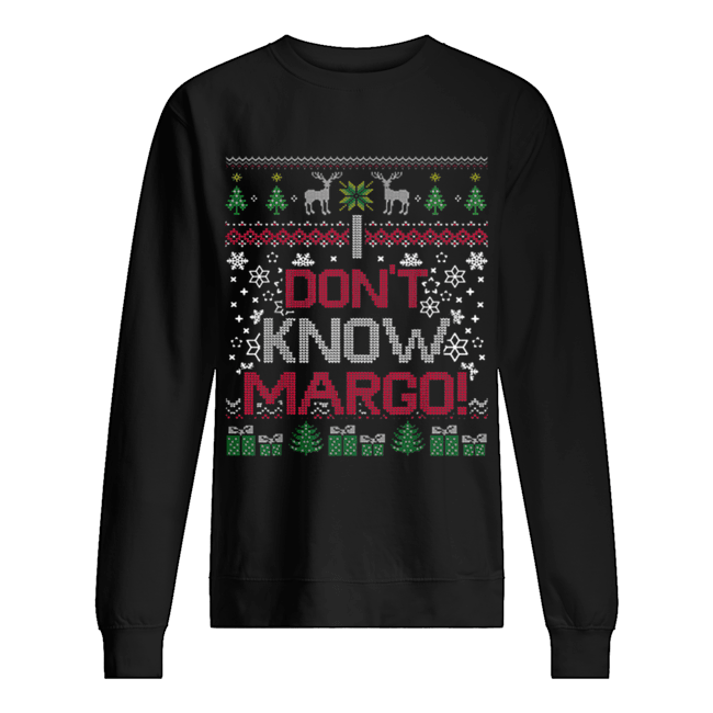 I Don’t Know Margo Unisex Sweatshirt