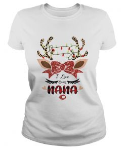 I Love Being Nana Reindeer Christmas  Classic Ladies