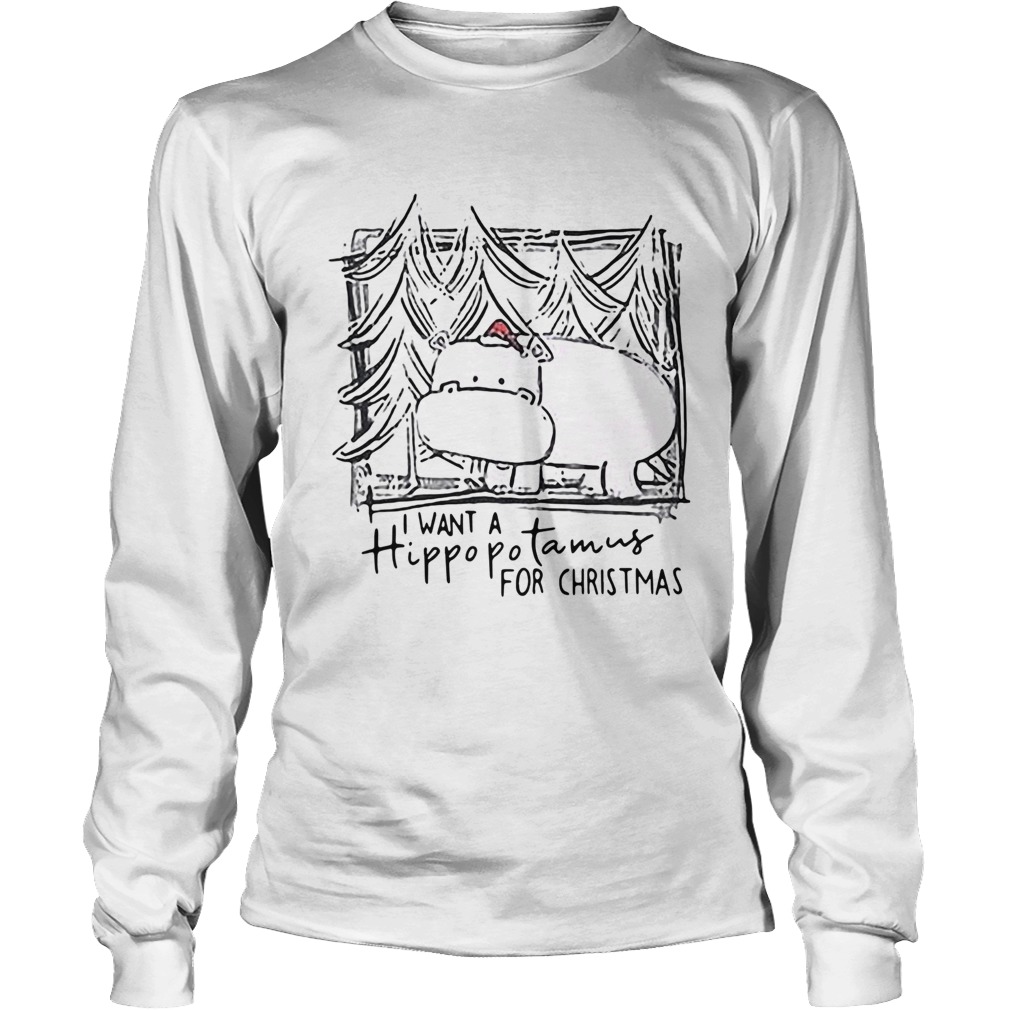 I Want A Hippopotamus For Christmas LongSleeve