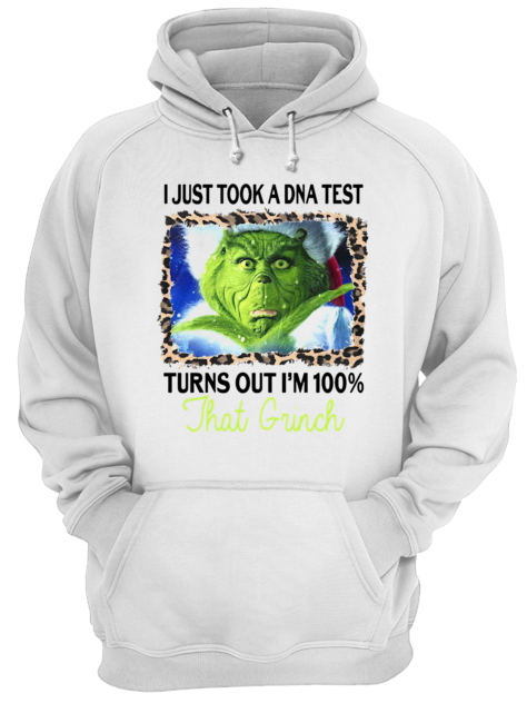 I just took a DNA test turns out I'm 100% that Grinch Unisex Hoodie