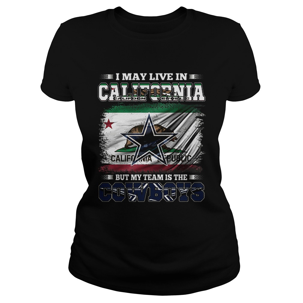 I may live in California Republic but my team is the Cowboys Classic Ladies