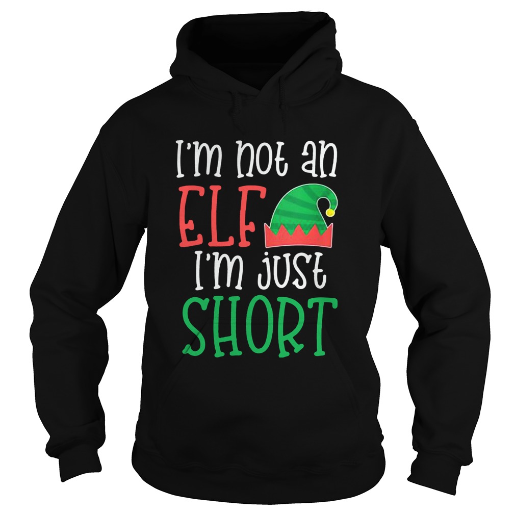 Im Not An Elf Im Just Short Hoodie