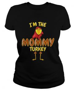 Im The Mommy Turkey Thanksgiving  Classic Ladies