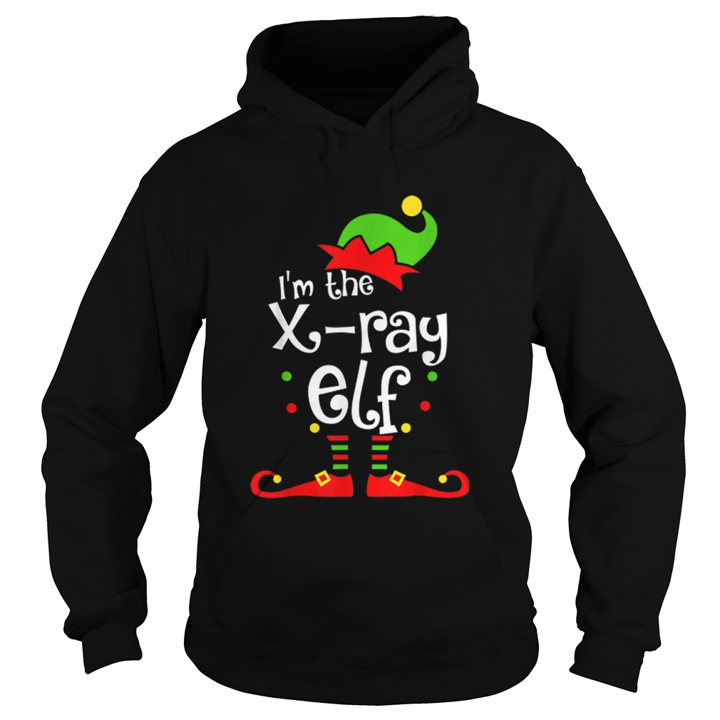 Im The Xray Tech ELF Christmas Xmas Funny Matching Squad Hoodie