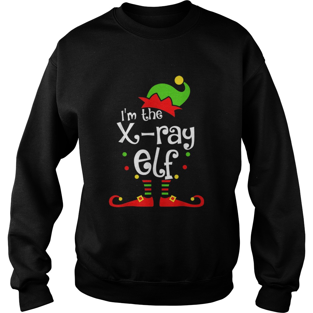 Im The Xray Tech ELF Christmas Xmas Funny Matching Squad Sweatshirt