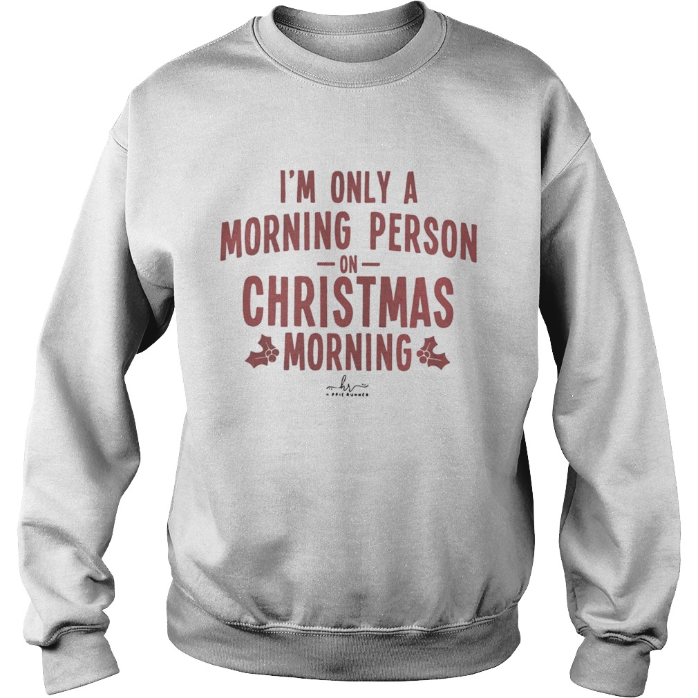 Im only a morning person on Christmas morning hippie runner signature Sweatshirt