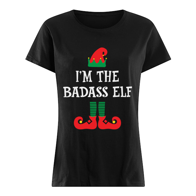 I’m The Badass Elf Matching Family Group Christmas Classic Women's T-shirt