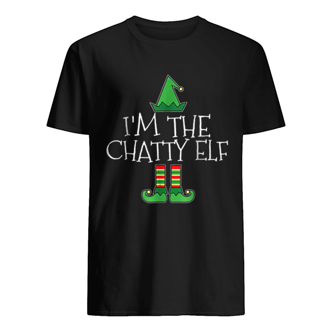 I’m The Chatty Elf Matching Family Group Christmas shirt