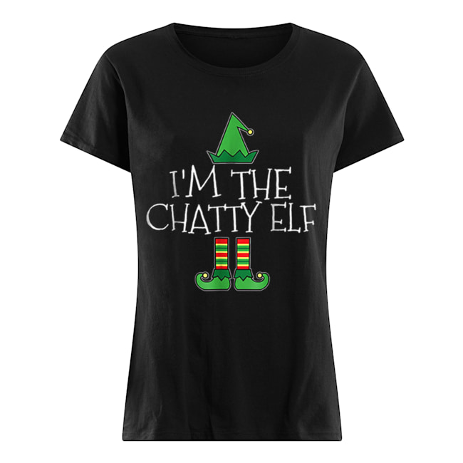 I’m The Chatty Elf Matching Family Group Christmas Classic Women's T-shirt