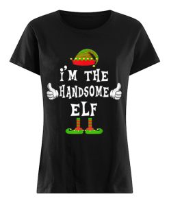 I’m The Handsome Elf Matching Family Funny Christmas Gift  Classic Women's T-shirt