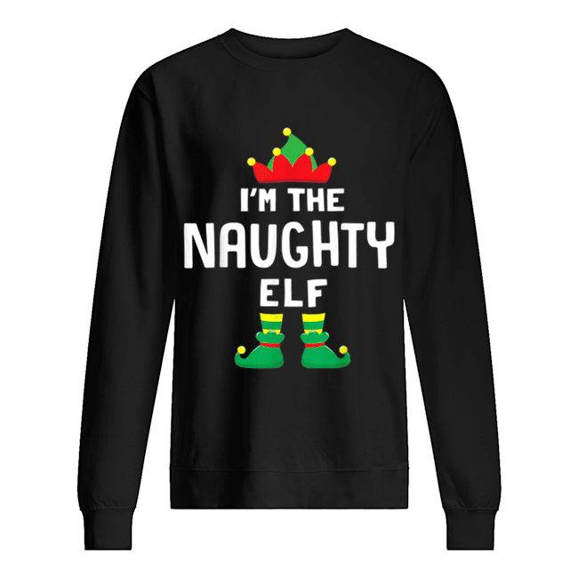 I’m The Naughty Elf Matching Christmas Family Group Gift Unisex Sweatshirt