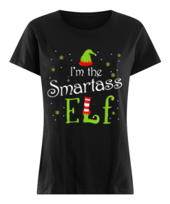 I’m The Smartass Elf Christmas Gift Idea Xmas Family  Classic Women's T-shirt