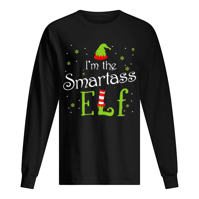 I’m The Smartass Elf Christmas Gift Idea Xmas Family Long Sleeved T-shirt 