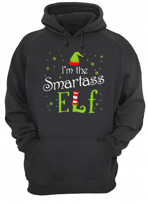 I’m The Smartass Elf Christmas Gift Idea Xmas Family Unisex Hoodie