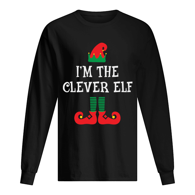 I’m the Clever Elf Shirt Funny Christmas Family Long Sleeved T-shirt 