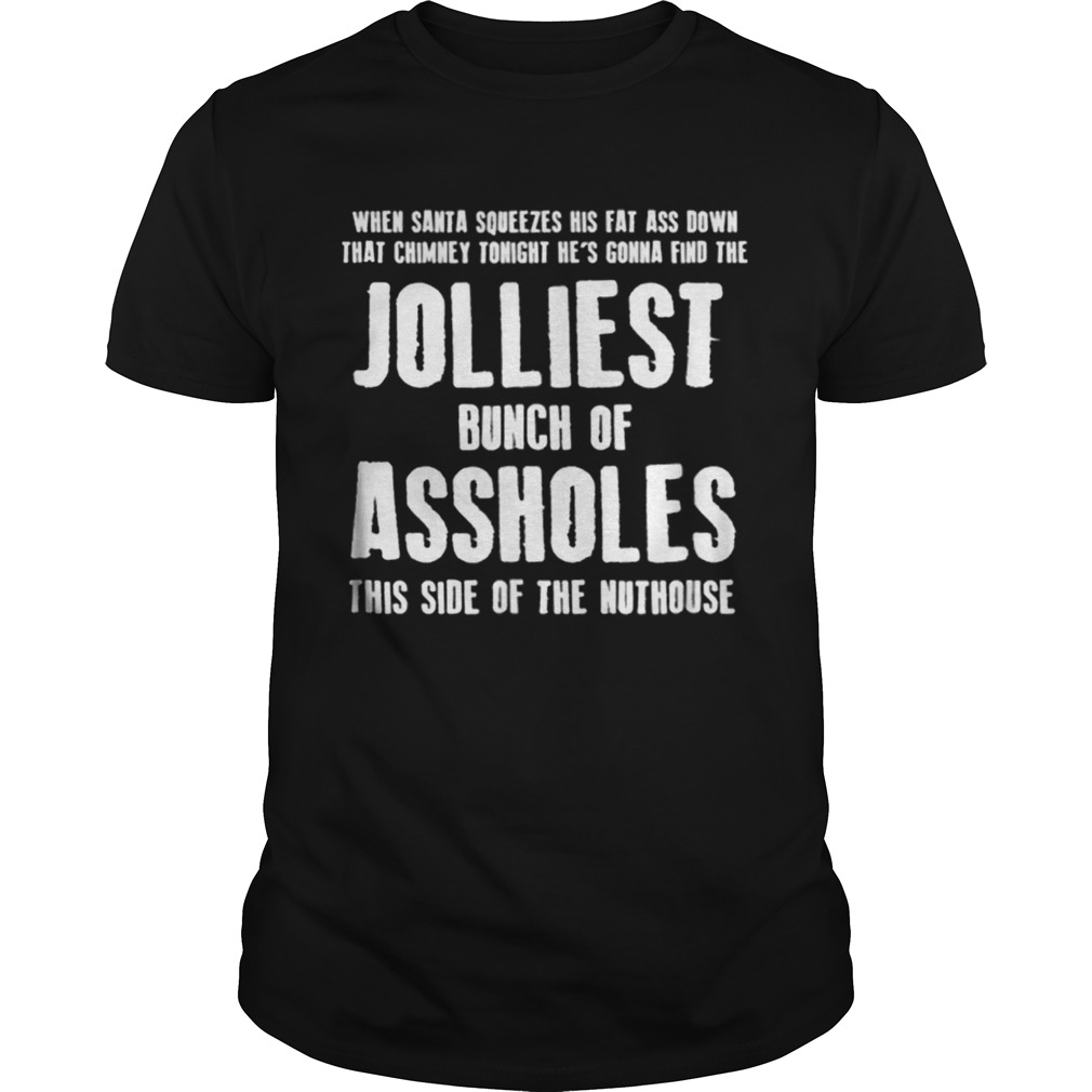 Jolliest Bunch Of Assholes Christmas shirt