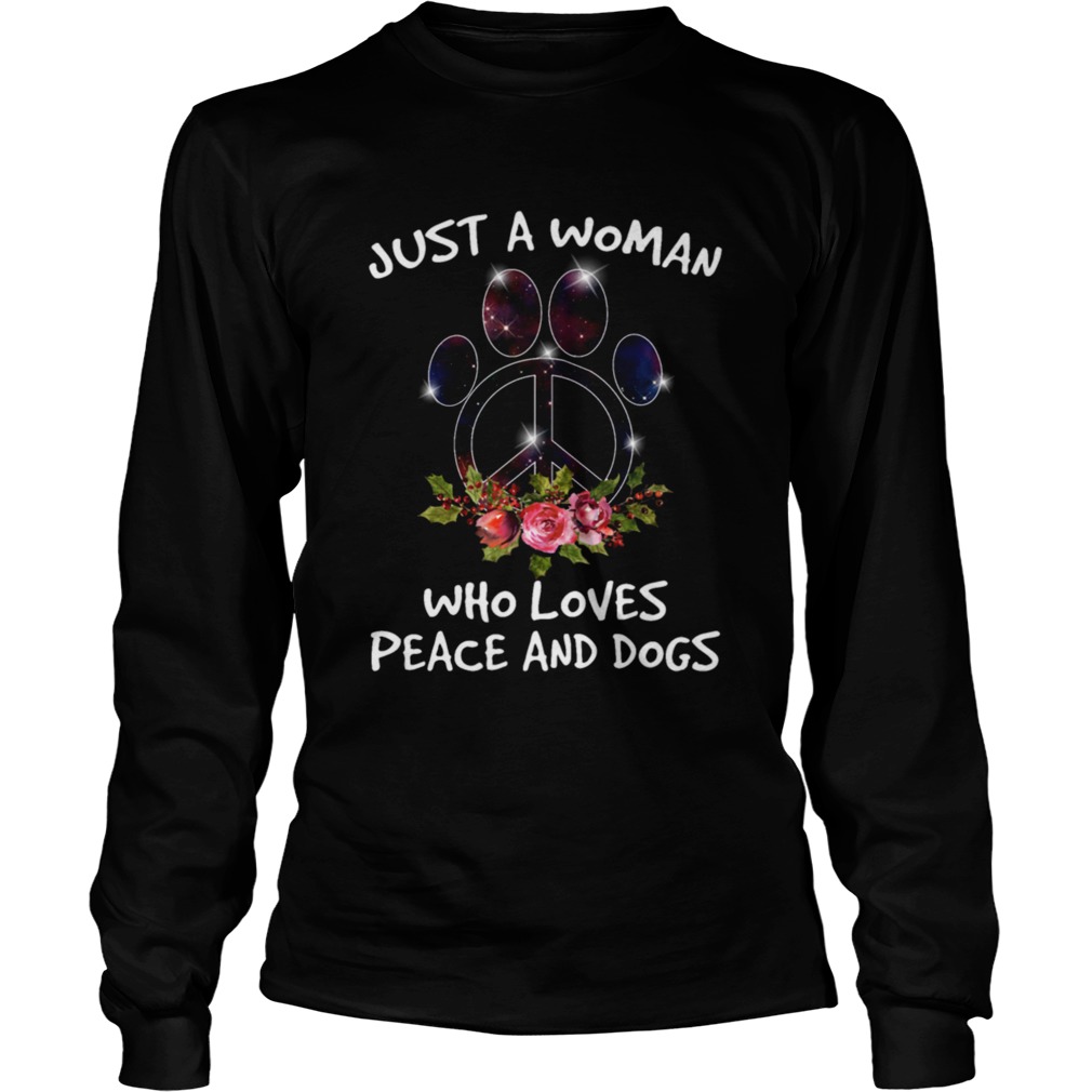 Just A Woman Who Loves Peace And Dogs LongSleeve