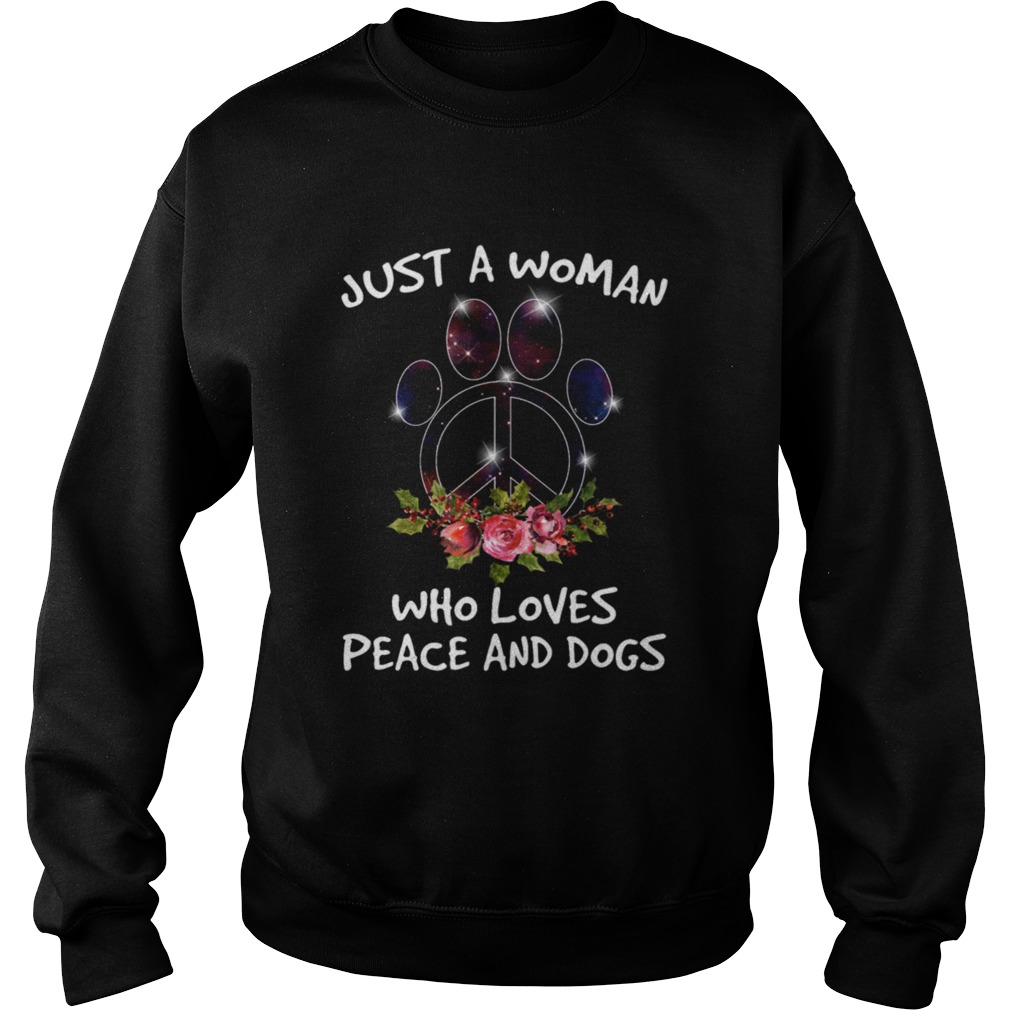 Just A Woman Who Loves Peace And Dogs Sweatshirt