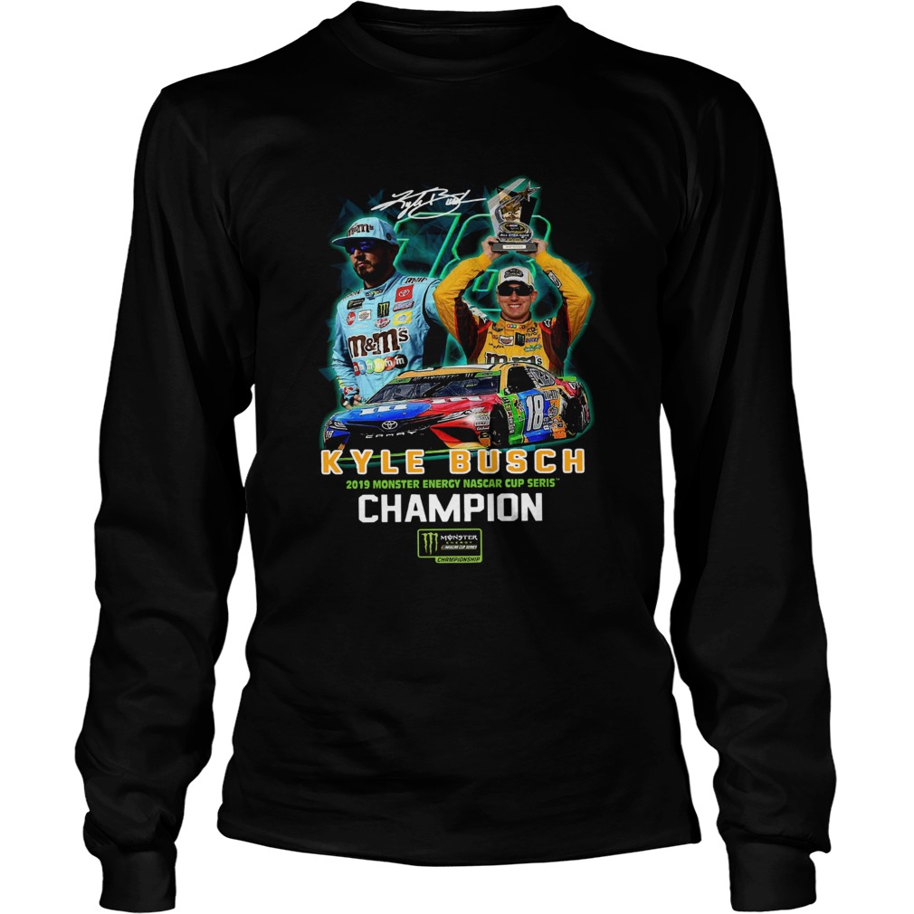 Kyle Busch 2019 monster energy nascar cup series Champions LongSleeve