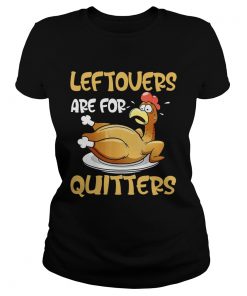 Leftovers Are For Quitters Funny Turkey Thanksgiving  Classic Ladies