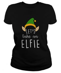 Lets Take An Elfie Funny Christmas Elf Hat Selfie  Classic Ladies